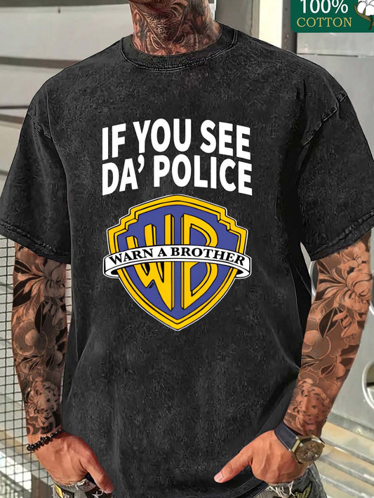 Men's "If You See Da Police" Graphic Cotton T-Shirt - Fun Pop Culture Twist, Distressed Washed Look, Casual Crew Neck Short Sleeve Tee, 230g Thick Cotton, Black with Yellow & White Logo Design, Everyday Clothing | Pop Culture